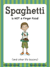 Cover image for Spaghetti Is Not a Finger Food
